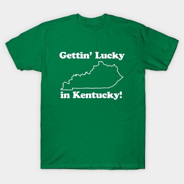 Gettin Lucky In Kentucky T-Shirt by Seitori